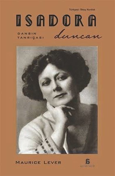 Isadora Duncan - Dansın Tanrıçası