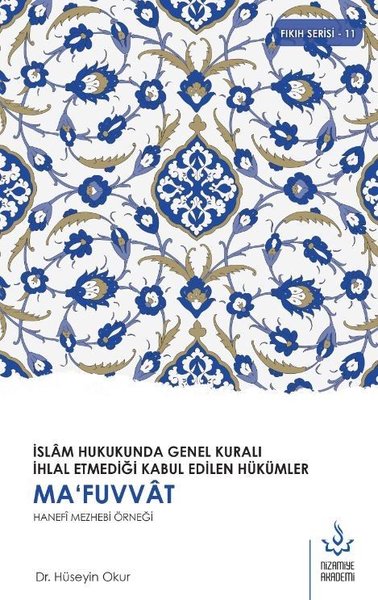 Ma'fuvvat Hanefi Mezhebi Örneği - İslam Hukukunda Genel Kuralı İhlal Etmediği Kabul Edilen Hükümler