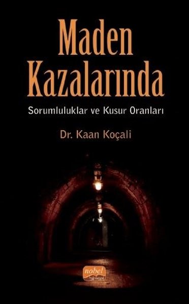 Maden Kazalarında Sorumluluklar ve Kusur Oranları