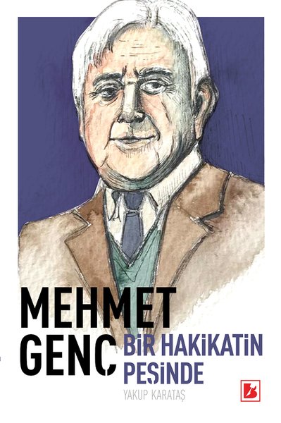 Mehmet Genç - Hakikat Peşinde Bir Ömür