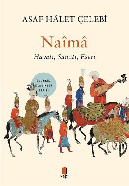 Naima: Hayatı - Sanatı - Eseri