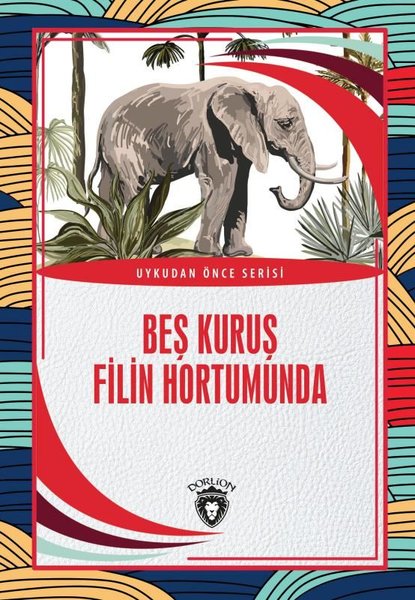 Beş Kuruş Filin Hortumunda - Uykudan Önce Serisi