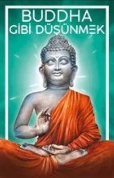 Buddha Gibi Düşünmek