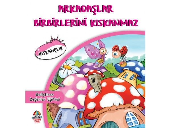 Arkadaşlar Birbirlerini Kıskanmaz - Geliştiren Değerler Eğitimi