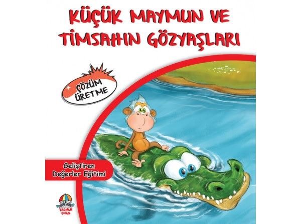 Küçük Maymun ve Timsahın Gözyaşları - Geliştiren Değerler Eğitimi