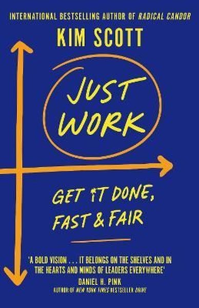 Just Work: Get It Done Fast and Fair