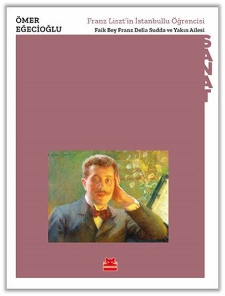 Franz Liszt'in İstanbullu Öğrencisi - Faik Bey ...