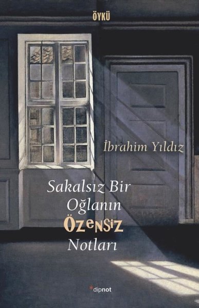 Sakalsız Bir Oğlanın Özensiz Notları