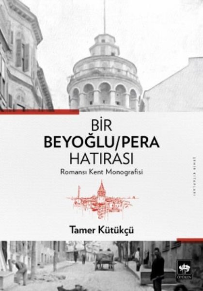 Bir Beyoğlu-Pera Hatırası: Romansı Kent Monografisi