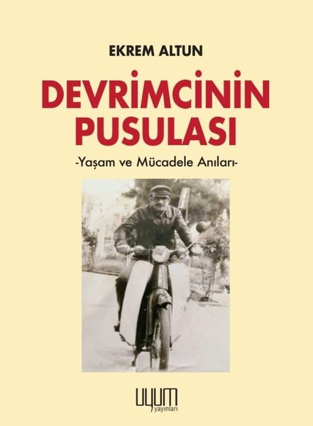 Devrimcinin Pusulası - Yaşam ve Mücadele Anıları