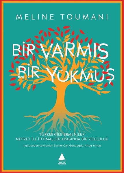 Bir Varmış Bir Yokmuş - Türkler ile Ermeniler Nefret ile İhtimaller Arasında Bir Yolculuk