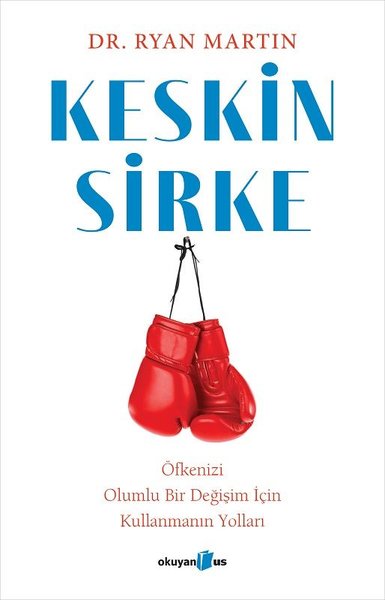 Keskin Sirke: Öfkenizi Olumlu Bir Değişim İçin Kullanmanın Yolları