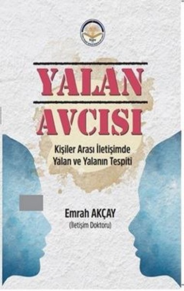 Yalan Avcısı - Kişiler Arası İletişimde Yalan ve Yalanın Tespiti