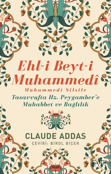 Ehli Beyti Muhammedi Muhammedi Silsile - Tasavvufta Hz. Peygamber'e Muhabbet ve Bağlılık