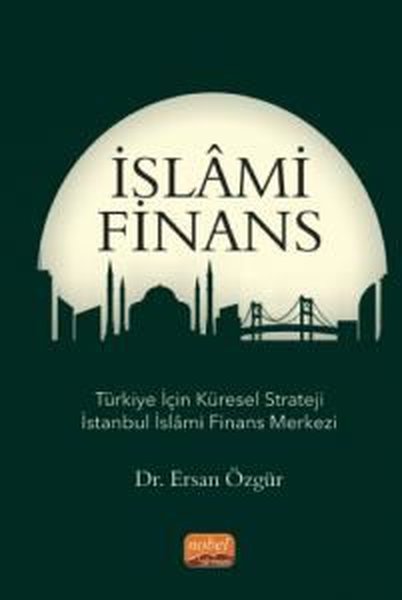 İslami Finans - Türkiye İçin Küresel Strateji İstanbul İslmi Finans Merkezi