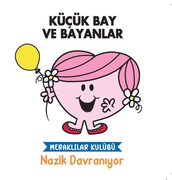 Küçük Bay ve Bayanlar - Nazik Davranıyor - Meraklılar Kulübü