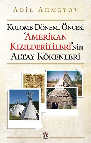 Kolomb Dönemi Öncesi Amerikan Kızılderilileri'nin Altay Kökenleri