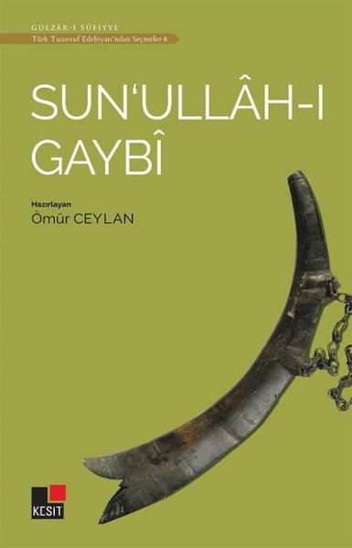 Sun'ullah-ı Gaybi - Türk Tasavvuf Edebiyatından Seçmeler 6