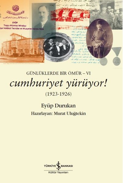 Cumhuriyet Yürüyor! 1923 - 1926: Günlüklerde Bir Ömür - 6