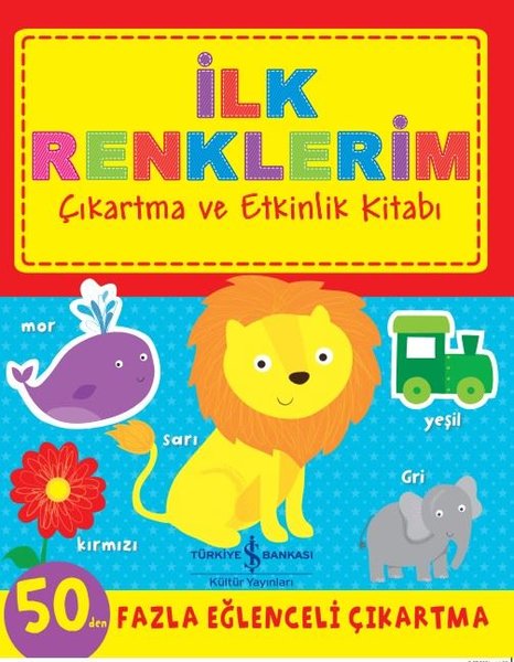 İlk Renklerim - Çıkartma ve Etkinlik Kitabı