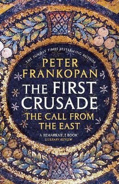 The First Crusade: The Call from the East