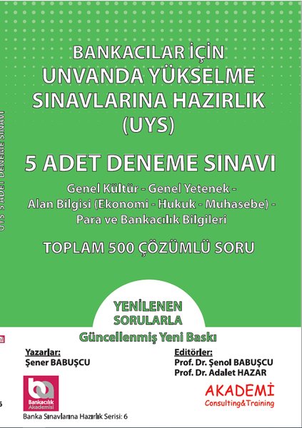 Bankacılar İçin Ünvanda Yükselme Sınavlarına Hazırlık UYS 5 Adet Deneme Sınavı Toplam 500 Çözümlü So