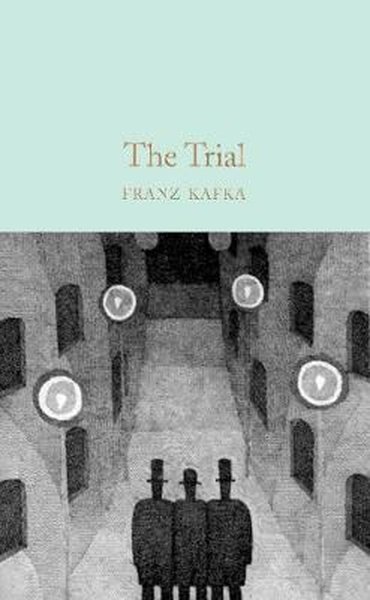 The Trial: Franz Kafka (Macmillan Collector's Library)