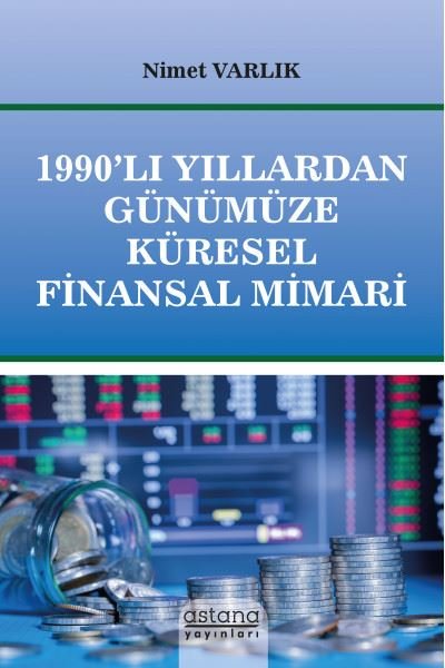 1990'lı Yıllardan Günümüze Küresel Finansal Mimari