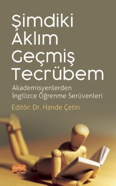 Şimdiki Aklım Geçmiş Tecrübem - Akademisyenlerden İngilizce Öğrenme Serüvenleri