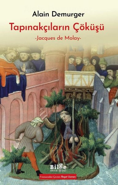 Tapınakçıların Çöküşü - Jacques de Molay