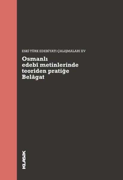 Osmanlı Edebi Metinlerinde Teoriden Pratiğe Belagat