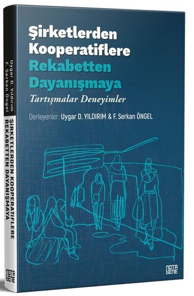 Şirketlerden Kooperatiflere Rekabetten Dayanışm...