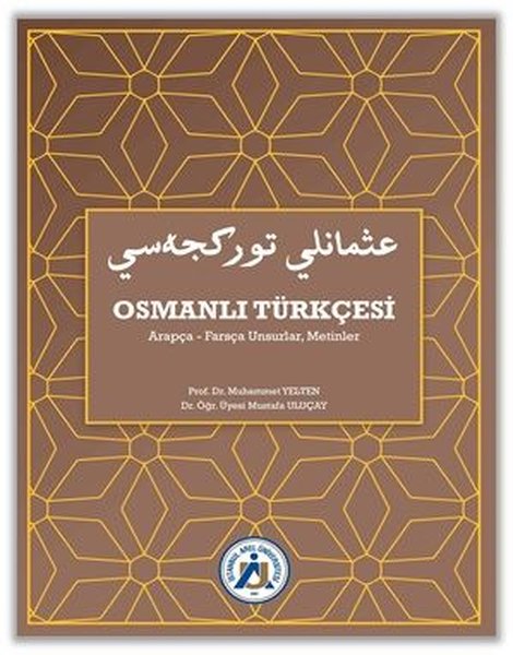 Osmanlı Türkçesi: Arapça - Farsça Unsurlar - Metinler