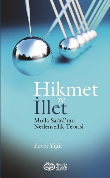 Hikmet ve İllet - Molla Sadra'nın Nedensellik T...
