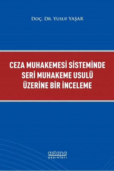Ceza Muhakemesi Sisteminde Seri Muhakeme Usulü ...