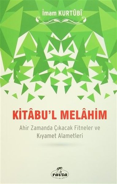 Kitabu'l Melahim - Ahir Zamanda Çıkacak Fitneler ve Kıyamet Alametleri