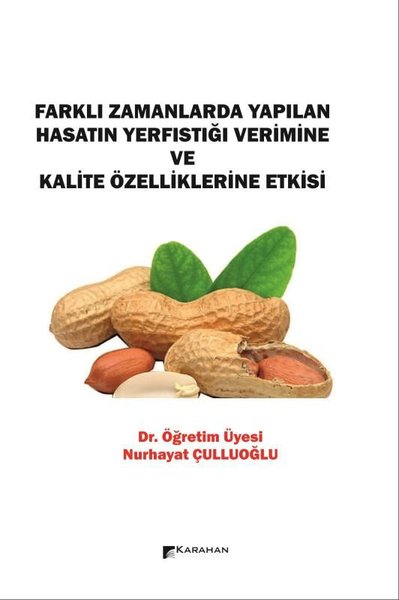 Farklı Zamanlarda Yapılan Hasatın Yerfıstığı Verimine ve Kalite Özelliklerine Etkisi