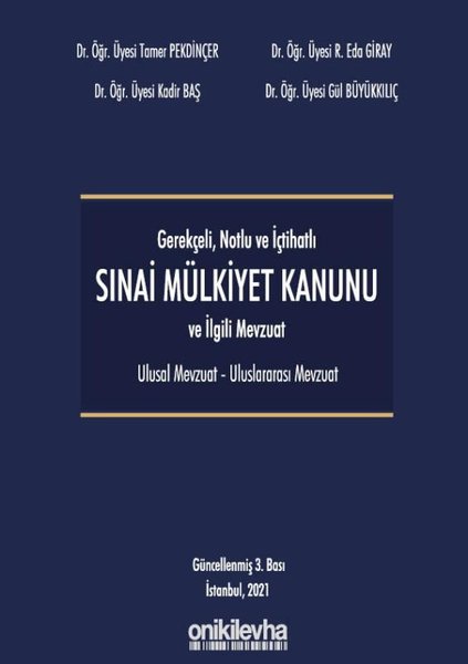 Gerekçeli - Notlu - İçtihatlı Sınai Mülkiyet Kanunu ve İlgili Mevzuat