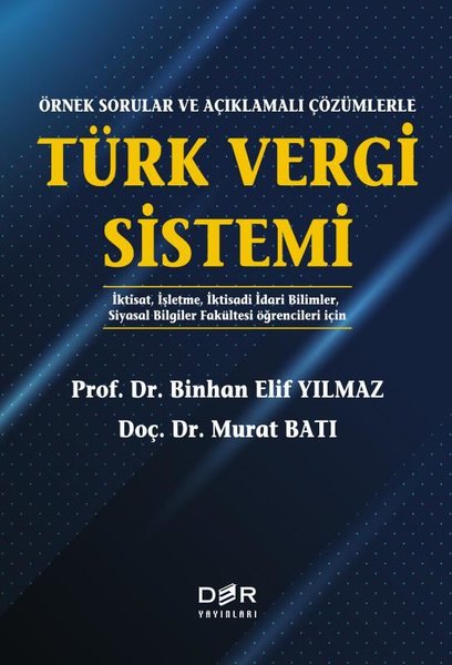 Örnek Sorular ve Açıklamalı Çözümlerle Türk Vergi Sistemi