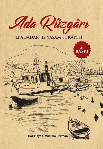 Ada Rüzgarı - 12 Adadan 12 Yaşam Hikayesi