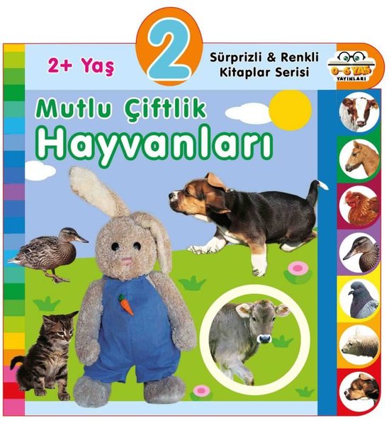 2+ Yaş Mutlu Çiftlik Hayvanları - Sürprizli ve Renkli Kitaplar Serisi