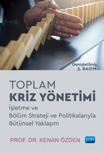 Toplam Kriz Yönetimi - İşletme ve Bölüm Strateji ve Politikalarıyla Bütünsel Yaklaşım