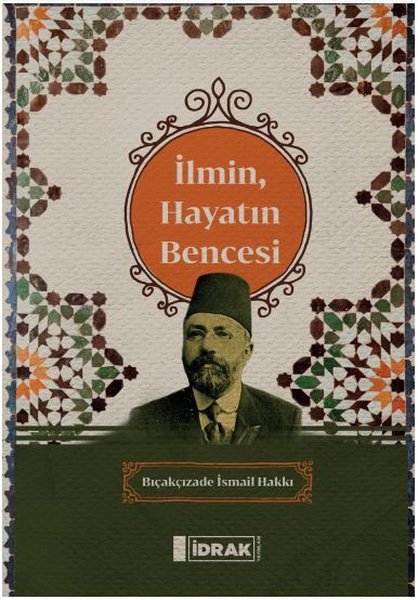 İlmin Hayatın Bencesi