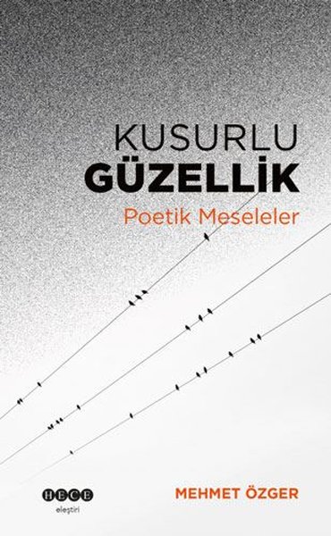 Kusurlu Güzellik - Poetik Meseleler