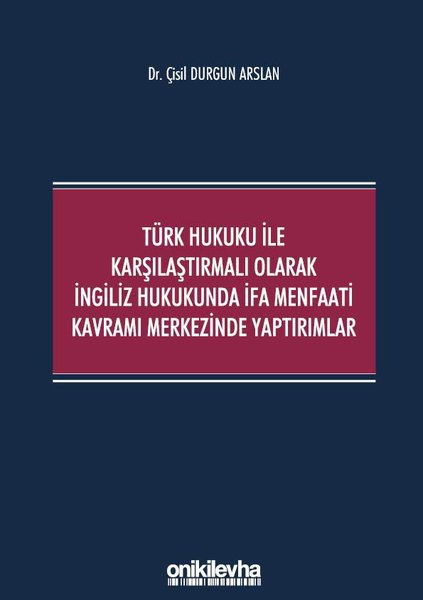 Türk Hukuku ile Karşılaştırmalı Olarak İngiliz Hukukunda İfa Menfaati Kavramı Merkezinde Yaptırımlar