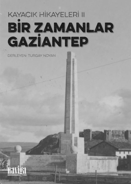 Bir Zamanlar Gaziantep - Kayacık Hikayeleri 2