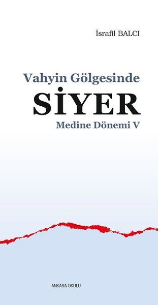 Vahyin Gölgesinde Siyer - Medine Dönemi 5