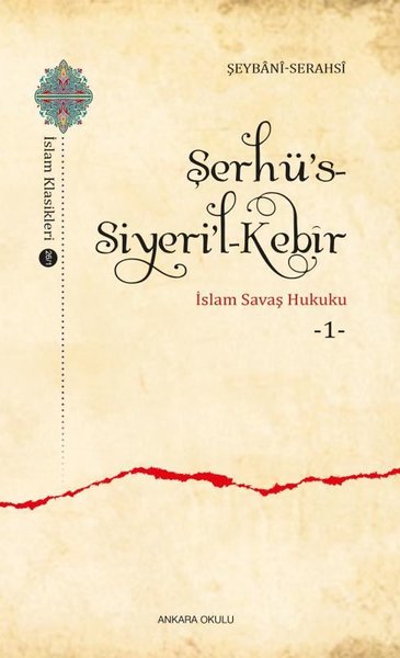 Şerhü's-Siyeri'l - Kebir İslam Savaş Hukuku 1