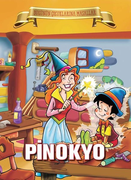 Pinokyo - Bugünün Çocuklarına Masallar