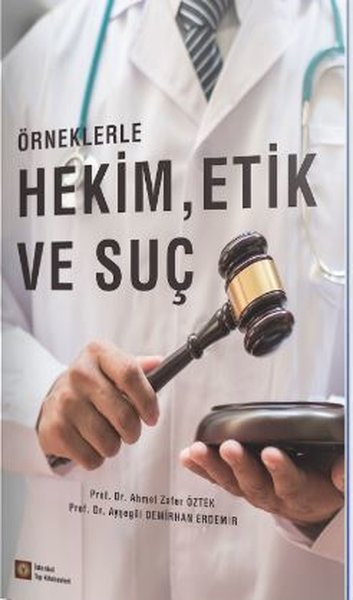 Örneklerle Hekim Etik ve Suç